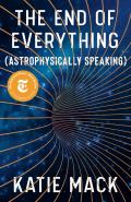 The End of Everything (Astrophysically Speaking) Book Cover